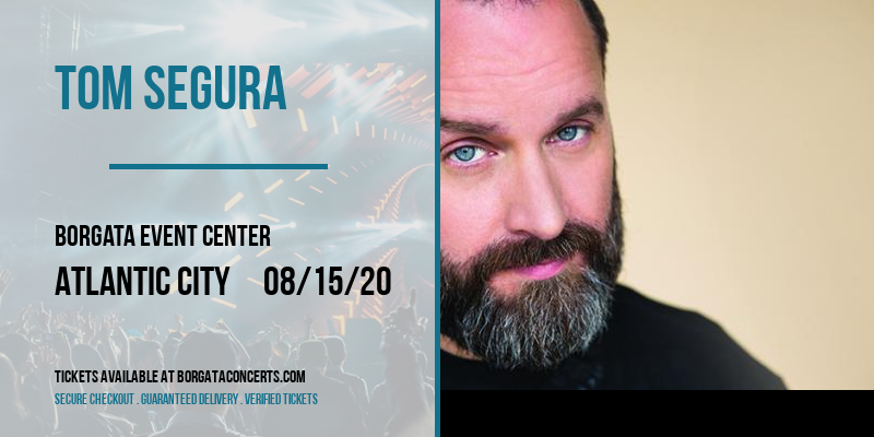 Tom Segura at Borgata Event Center tickets Tom Segura at Borgata Event Center