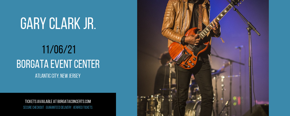 Gary Clark Jr. at Borgata Event Center tickets Gary Clark Jr. at Borgata Event Center