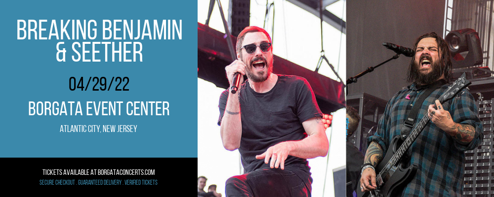 Breaking Benjamin & Seether at Borgata Event Center tickets Breaking Benjamin & Seether at Borgata Event Center